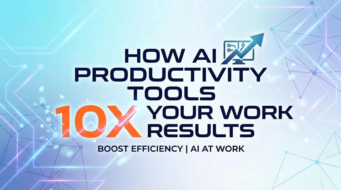 how-ai-productivity-tools-10x-your-work-results